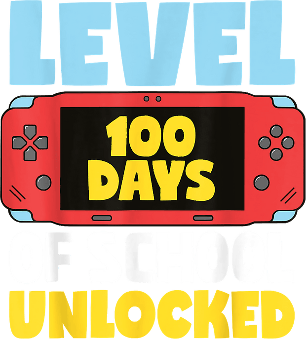 100 Days of School Level Unlocked DTF (direct-to-film) Transfer - Twisted Image Transfers
