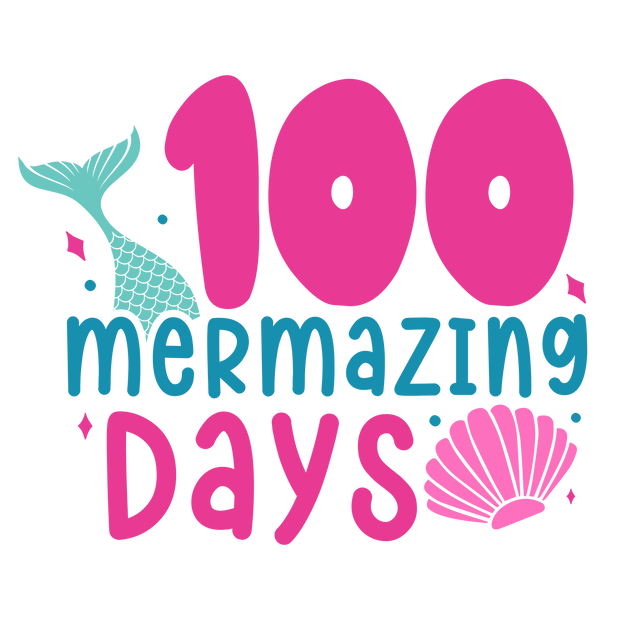 100 Days of School Mermazing & Shell DTF (direct-to-film) Transfer