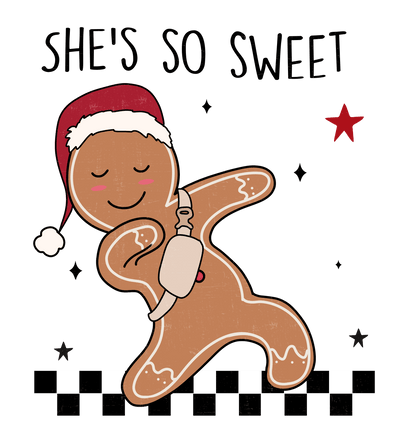 She's So Sweet Gingerbread Direct to Film DTF Transfer - Twisted Image Transfers