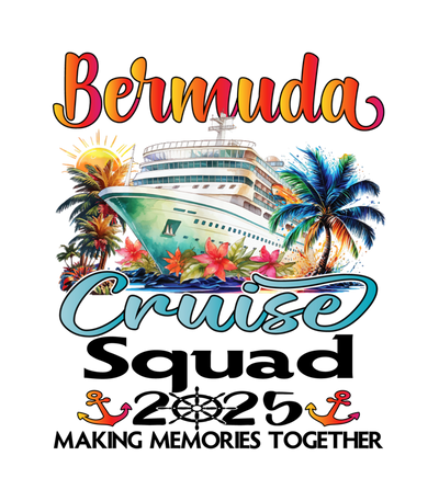 2025 Cruise Squad Bermuda DTF (direct-to-film) Transfer