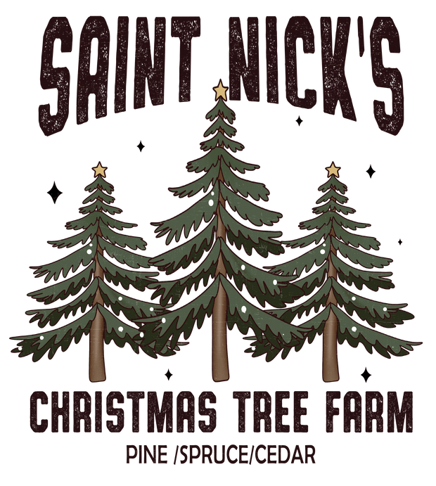 Saint Nick's Christmas Tree Farm Direct to Film DTF Transfer - Twisted Image Transfers