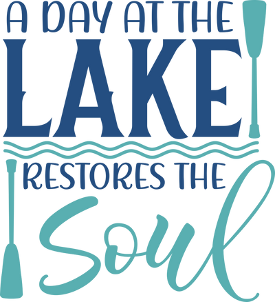 A Day at the Lake Restores the Soul DTF (direct-to-film) Transfer