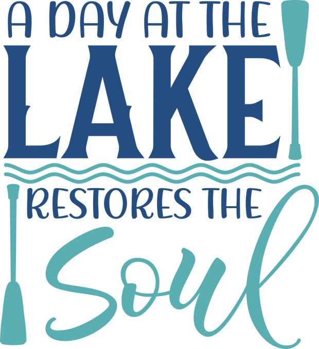 A Day at the Lake Restores the Soul DTF (direct-to-film) Transfer