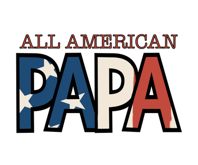 All American Papa DTF (direct-to-film) Transfer