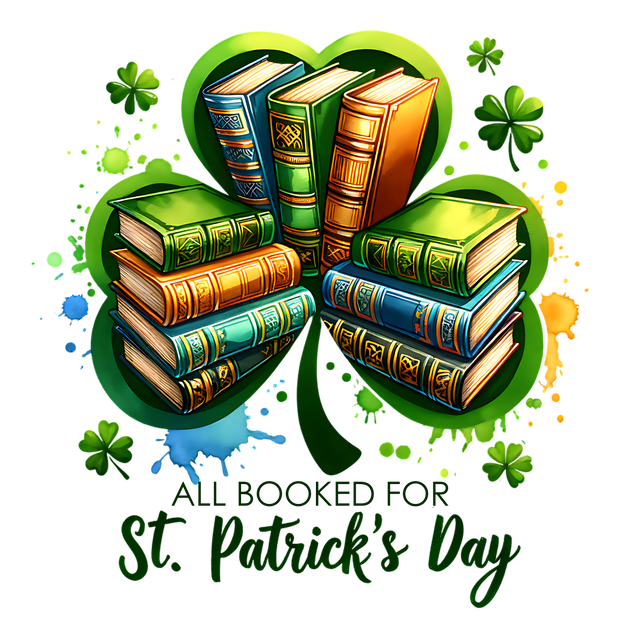 All Booked for St. Patrick's Day DTF (direct-to-film) Transfer