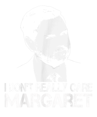 All White Font I Don't Care Margaret DTF (direct-to-film) Transfer