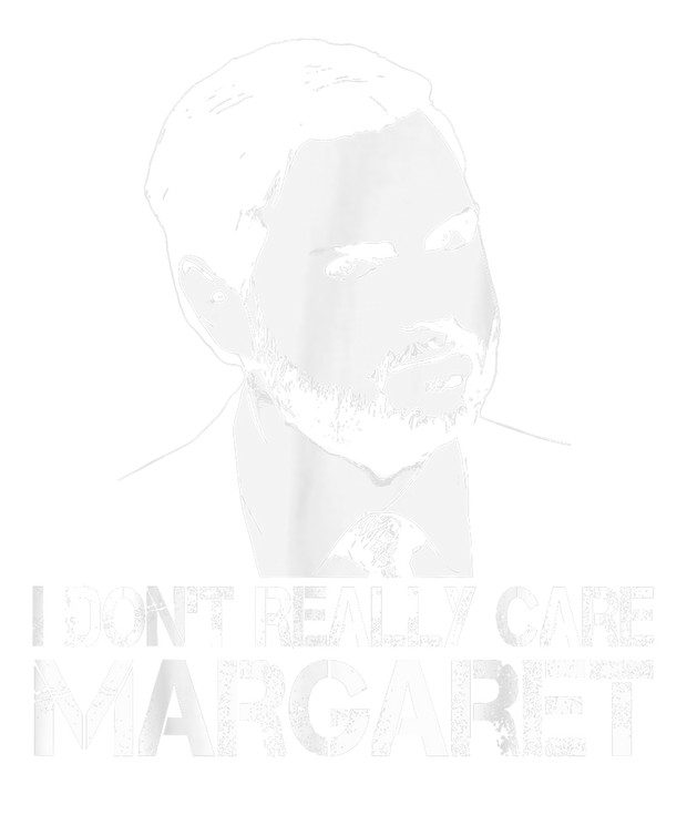 All White Font I Don't Care Margaret DTF (direct-to-film) Transfer