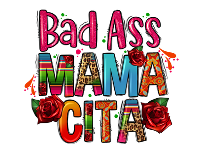 Bad Ass Mama Cita DTF (direct-to-film) Transfer