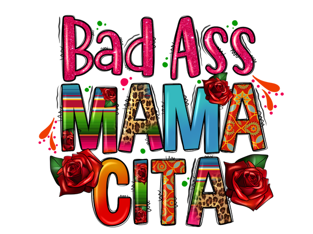 Bad Ass Mamacita DTF (direct-to-film) Transfer