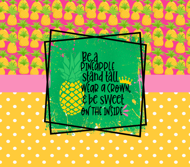 Be A Pineapple Stand Tall Wear A Crown In Yellow Green And Pink UV-DTF 20 oz Skinny Tumbler Wrap