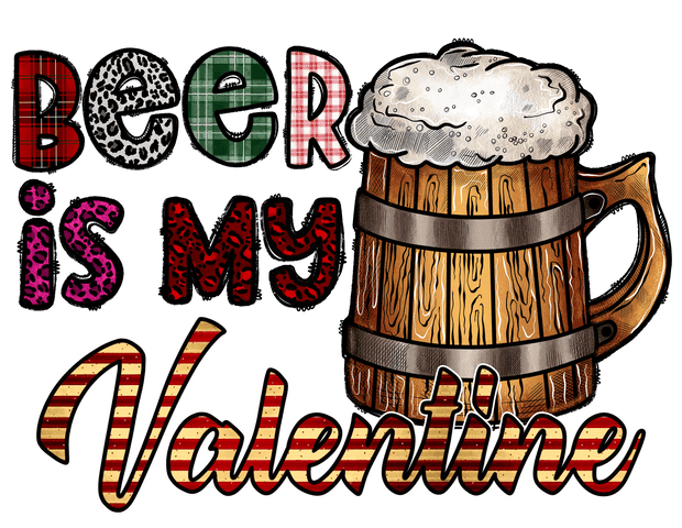 Beer Is My Valentine In Multi Print Font With Wooden Mug DTF (direct-to-film) Transfer