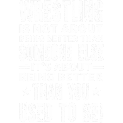 Better than you Used to be Wrestling DTF (direct-to-film) Transfer
