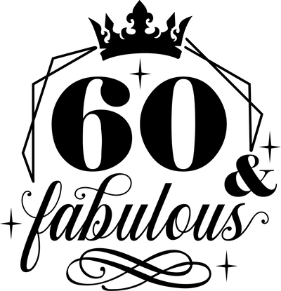 Black Font 60 & Fabulous DTF (direct-to-film) Transfer