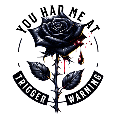 Bleeding Black Rose Warning DTF (direct-to-film) Transfer