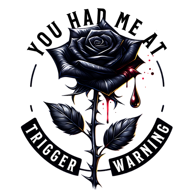 Bleeding Black Rose Warning DTF (direct-to-film) Transfer