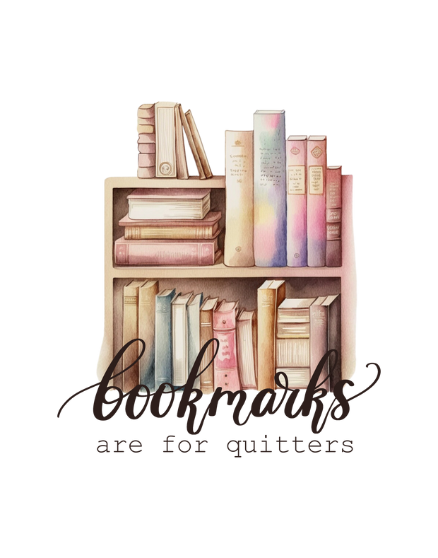 Bookmarks are for Quitters DTF (direct-to-film) Transfer