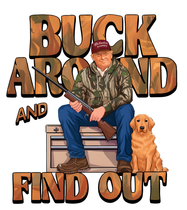 Buck Around and Find Out Trump on Tool Box DTF (direct-to-film) Transfer