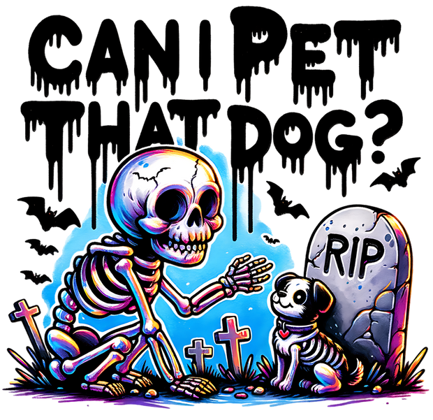 CAN I PET THAT DOG PNG DTF (direct-to-film) Transfer