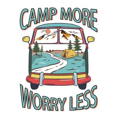 Camp More Worry Less 2 DTF (direct-to-film) Transfer