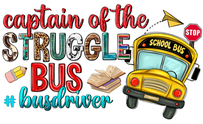 Captain of the Struggle Busdriver DTF (direct-to-film) Transfer