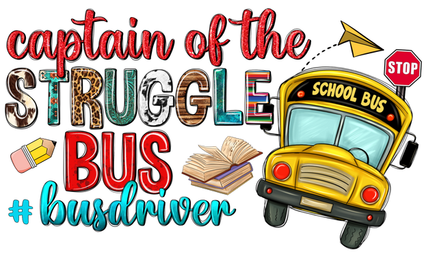 Captain of the Struggle Busdriver DTF (direct-to-film) Transfer