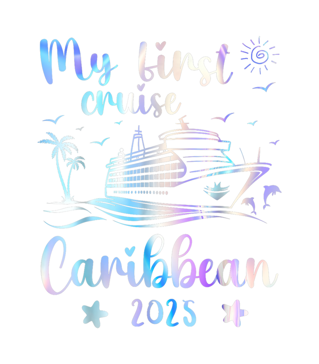 Caribbean 2025 1st Cruise DTF (direct-to-film) Transfer