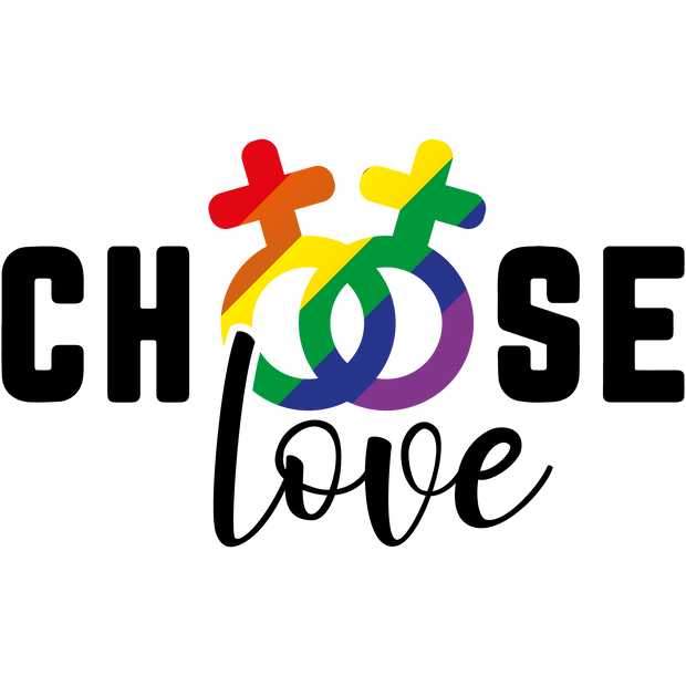 Choose Love Gay Pride DTF (direct-to-film) Transfer