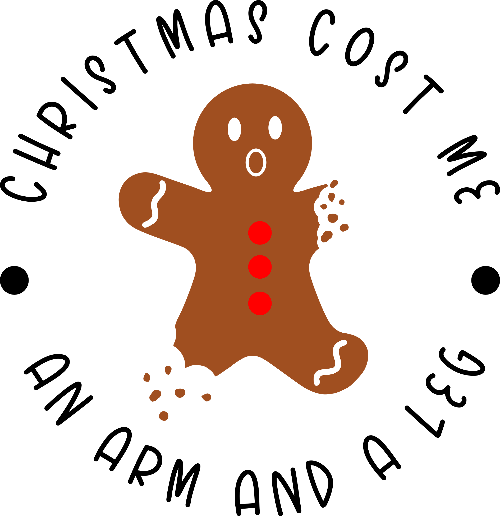 Christmas Cost Me An Arm And A Leg Gingerbread Man Christmas DTF (direct-to-film) Transfer