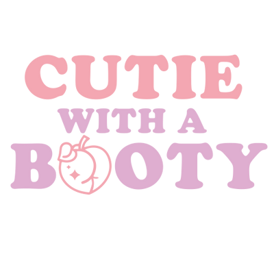 Cutie Booty DTF (direct-to-film) Transfer