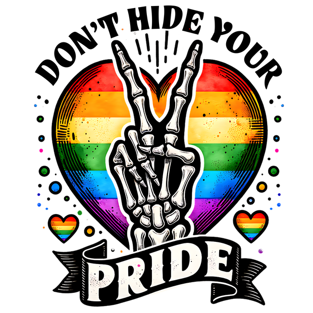 DONT HIDE YOUR PRIDE DTF (direct-to-film) Transfer