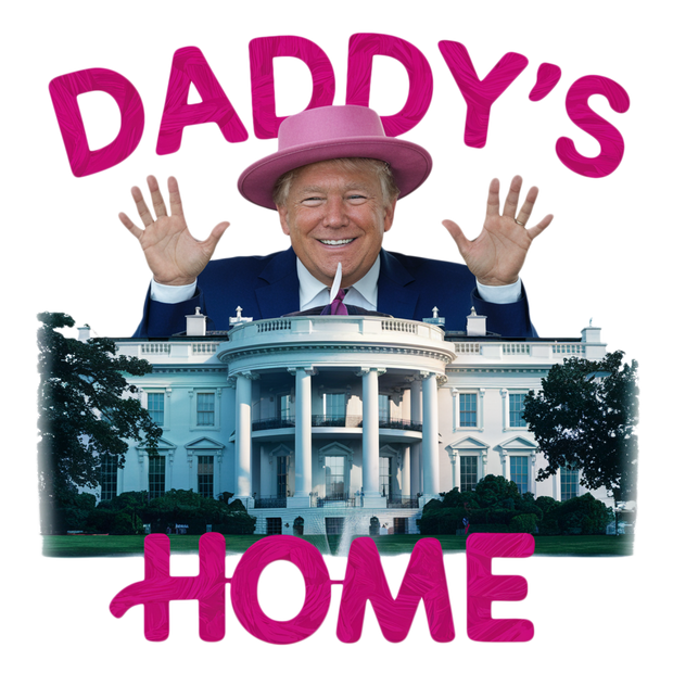 Daddy's Home Pink Hat White House DTF (direct-to-film) Transfer