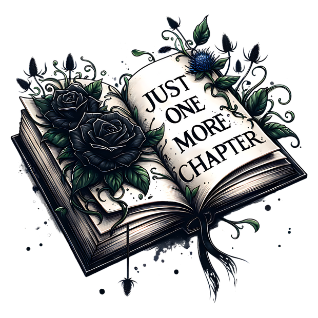 Dark Book Just One More Chapter DTF (direct-to-film) Transfer