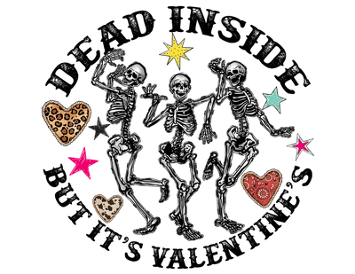 Dead Inside But Its Valentines Black And White Dancing Trio Of Skeletons With Colorful Hearts And Stars   DTF (direct-to-film) Transfer