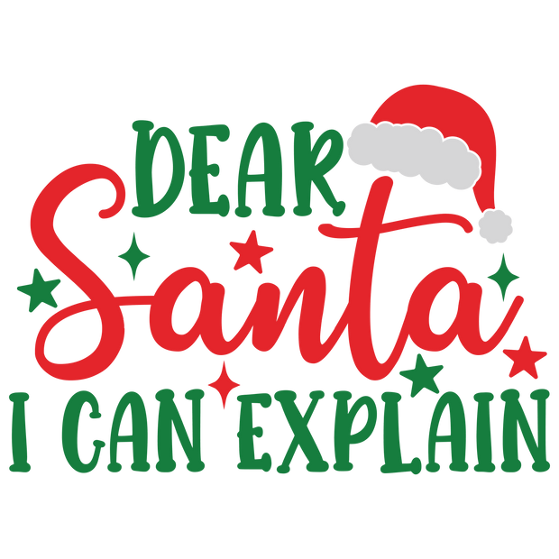 Dear Santa I Can Explain Direct to Film DTF Transfer - Twisted Image Transfers