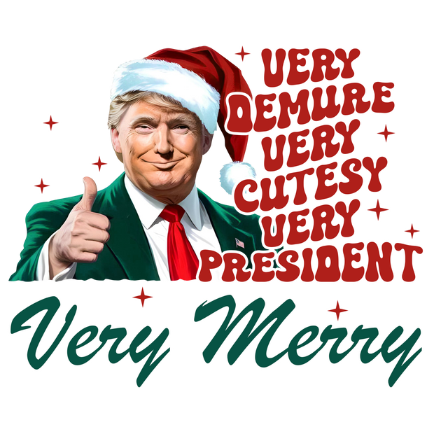 Demure President Merry Trump DTF (direct-to-film) Transfer