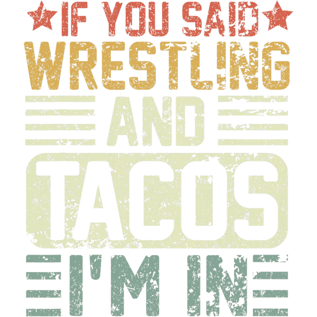 Distressed Wrestling & Tacos DTF (direct-to-film) Transfer