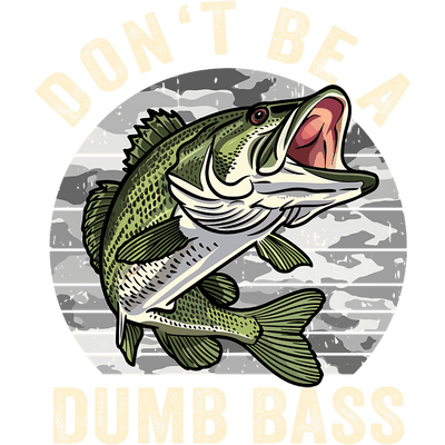 Dumb Bass Fish DTF (direct-to-film) Transfer
