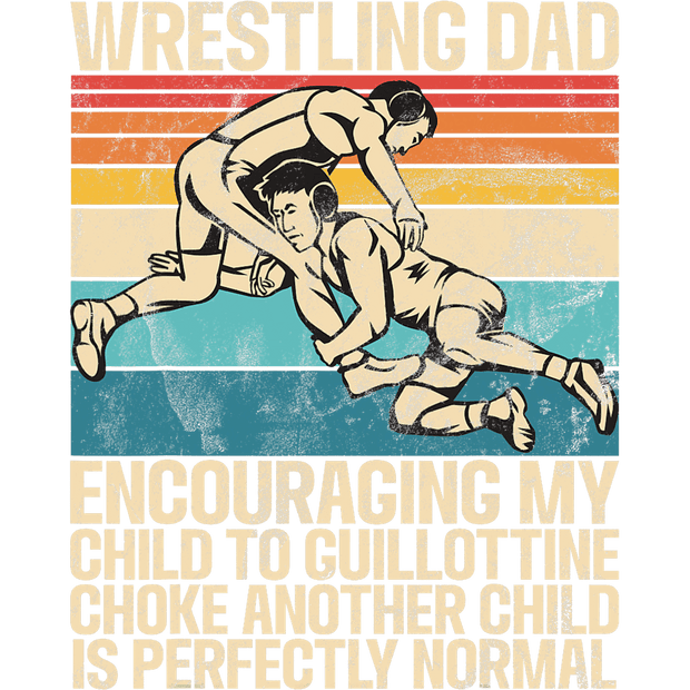 Encouraging my Child Wrestling Dad DTF (direct-to-film) Transfer
