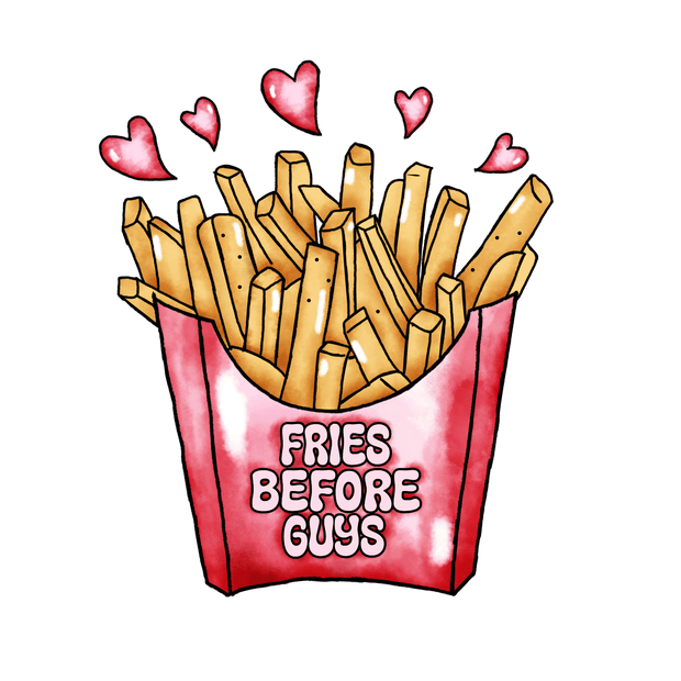 Fries Before Guys DTF Direct to Film Transfer: Celebrate Fun and Friendship! - Twisted Image Transfers