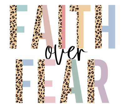 Faith Over Fear Leopard Print DTF (direct-to-film) Transfer