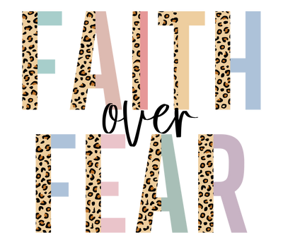 Faith over fear leopard DTF (direct-to-film) Transfer