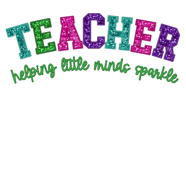 Faux Glitter Teacher Helping Little Minds Sparkle DTF (direct-to-film ...