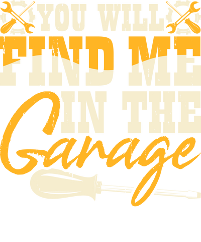 Find Me in Garage Yellow Font DTF (direct-to-film) Transfer