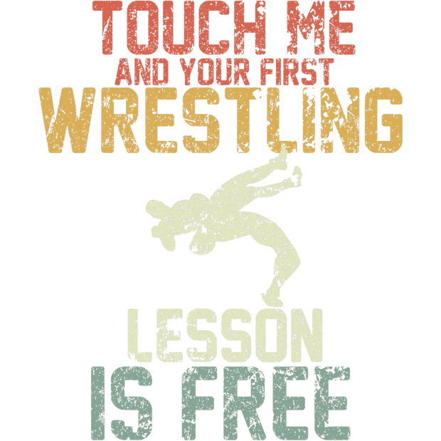 First Wrestling Lesson is Free DTF (direct-to-film) Transfer