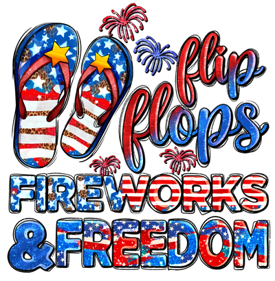 Flip Flops, Fireworks and Freedom DTF (direct to film) Transfer