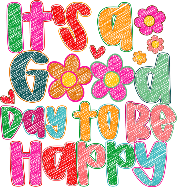 Floral Good Day to be Happy DTF (direct-to-film) Transfer