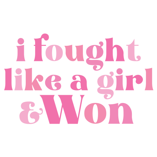 Fought Like a Girl DTF (direct-to-film) Transfer