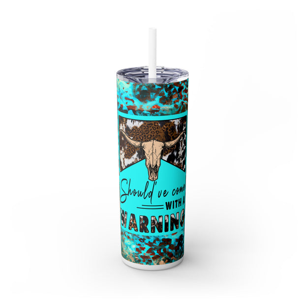 Should Have Came With A Warning Cow Skull With Blue And Brown Print Backdrop UV-DTF 20 oz Skinny Tumbler Wrap