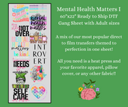 Mental Health Matters 1 60x22" DTF Ready to Ship Gang Sheet