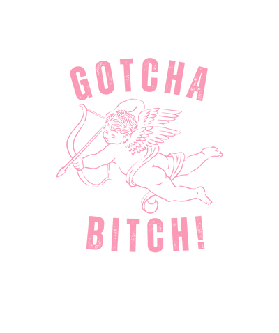 GOTCHA Bitch Cupid In Pink DTF (direct-to-film) Transfer